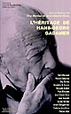 L'héritage de Hans-Georg Gadamer