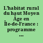 L'habitat rural du haut Moyen Âge en Île-de-France : programme collectif de recherche - Bilan 2002-2003
