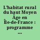 L'habitat rural du haut Moyen Âge en Île-de-France : programme collectif de recherche - Bilan 2004-2006