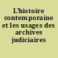 L'histoire contemporaine et les usages des archives judiciaires (1800-1939)