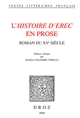 L'histoire d'Erec en prose : roman du XVe siècle