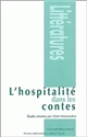 L'hospitalité dans les contes : [actes d'un colloque tenu à l'Université de Saint-Denis, La Réunion en octobre 1999]