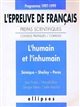 L'humain et l'inhumain : Sénèque-Shelley-Perec : l'épreuve de français, conseils pratiques, corrigés : programme 1997-1999