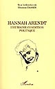 L'humaine condition politique : Hannah Arendt