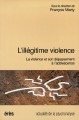 L'illégitime violence : la violence et son dépassement à l'adolescence