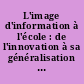 L'image d'information à l'école : de l'innovation à sa généralisation : actes de l'action spécifique, organisée à Toulouse, du 7 au 10 juillet 1997