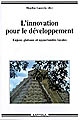 L'innovation pour le développement : enjeux globaux et opportunités locales : [colloque international, Dunkerque et Boulogne-sur-Mer, 26-30 septembre 2006