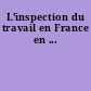 L'inspection du travail en France en ...