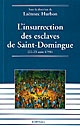 L'insurrection des esclaves de Saint-Domingue : 22-23 août 1791 : actes de la table ronde internationale de Port-au-Prince, 8 au 10 décembre 1997