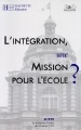 L'intégration, une mission pour l'école ? : [actes de la] journée d'études du 22 janvier 1997, [au Sénat]