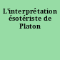L'interprétation ésotériste de Platon