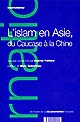 L'islam en Asie, du Caucase à la Chine