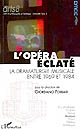 L'opéra éclaté : la dramaturgie musicale entre 1969 et 1984 : [colloque, Institut national d'histoire de l'art, Paris, 17 et 18 novembre 2005