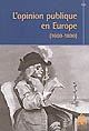 L'opinion publique en Europe : 1600-1800