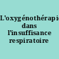 L'oxygénothérapie dans l'insuffisance respiratoire chronique