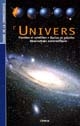 L'univers : planètes et satellites, étoiles et galaxies, observations astronomiques