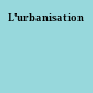 L'urbanisation