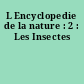 L Encyclopedie de la nature : 2 : Les Insectes