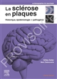 La 	sclérose en plaques : historique, épidémiologie et pathogénie