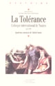 La 	tolérance : colloque international de Nantes, mai 1998 : quatrième centenaire de l'Édit de Nantes