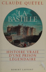 La Bastille histoire vraie d'une prison légendaire