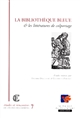 La Bibliothèque bleue et les littératures de colportage : actes du colloque (Troyes, 12-13 novembre 1999)