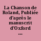 La Chanson de Roland, Publiée d'après le manuscrit d'Oxford : 2 : Commentaires