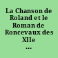 La Chanson de Roland et le Roman de Roncevaux des XIIe et XIIIe siècles