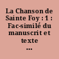 La Chanson de Sainte Foy : 1 : Fac-similé du manuscrit et texte critique ; introd. et commentaire philologique