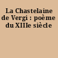 La Chastelaine de Vergi : poème du XIIIe siècle