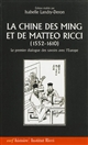 La Chine des Ming et de Matteo Ricci, 1552-1610 : le premier dialogue des savoirs avec l'Europe