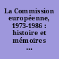 La Commission européenne, 1973-1986 : histoire et mémoires d'une institution