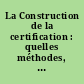 La Construction de la certification : quelles méthodes, pour quels usages : Journées de travail DESCO-CÉREQ, Paris,13 et 14 septembre 2001
