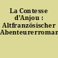 La Contesse d'Anjou : Altfranzösischer Abenteurerroman