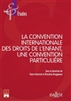 La Convention internationale des droits de l'enfant (CIDE), une convention particulière