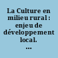 La Culture en milieu rural : enjeu de développement local. Etude de la communaité de communes du Castelbriantais (Loire Atlantique)