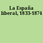 La España liberal, 1833-1874