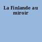 La Finlande au miroir