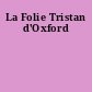 La Folie Tristan d'Oxford
