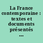 La France contemporaine : textes et documents présentés par Michel Beaujour et Jacques Ehrmann,...