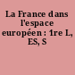 La France dans l'espace européen : 1re L, ES, S