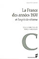 La France des années 1830 et l'esprit de réforme : actes du colloque de Rennes, 6-7 octobre 2005