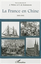 La France en Chine : 1843-1943