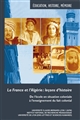 La France et l'Algérie : leçons d'histoire : de l'école en situation coloniale à l'enseignement du fait colonial