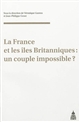 La France et les îles britanniques : un couple impossible ? : actes du colloque du GDR 2136(CNRS-Paris 1) Caen, 20 septembre 2007