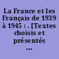 La France et les Français de 1939 à 1945 : . [Textes choisis et présentés par] Henri Amouroux,..
