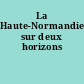 La Haute-Normandie sur deux horizons