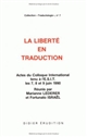 La Liberté en traduction : actes du colloque international tenu à l'ESIT les 7, 8 et 9 juin 1990
