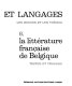La Littérature française de Belgique : [1] : Textes et travaux
