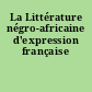 La Littérature négro-africaine d'expression française